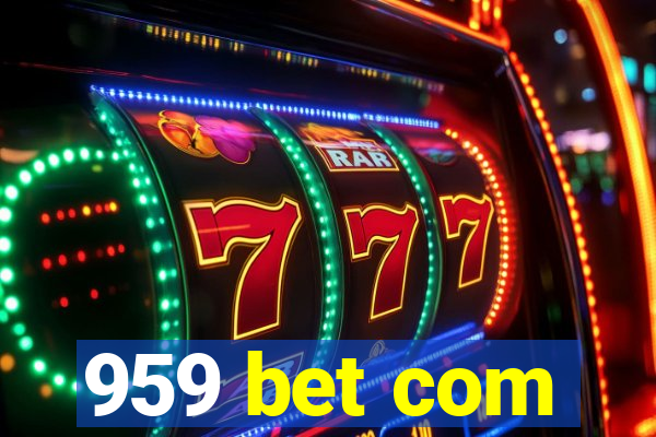 959 bet com