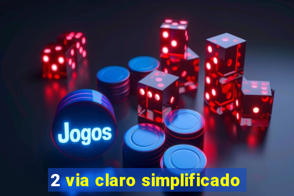 2 via claro simplificado