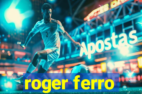 roger ferro