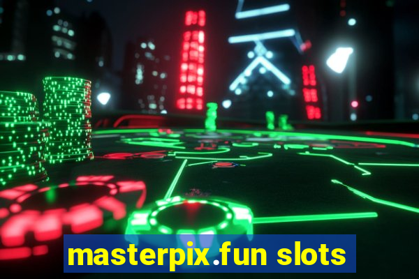 masterpix.fun slots