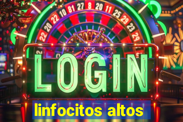 linfocitos altos