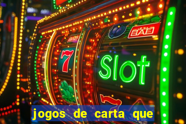 jogos de carta que ganha dinheiro