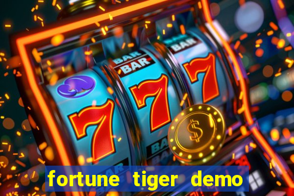 fortune tiger demo dinheiro infinito