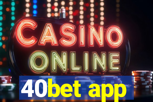 40bet app