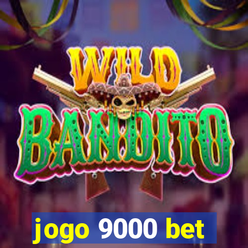 jogo 9000 bet