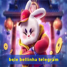 bele bellinha telegram