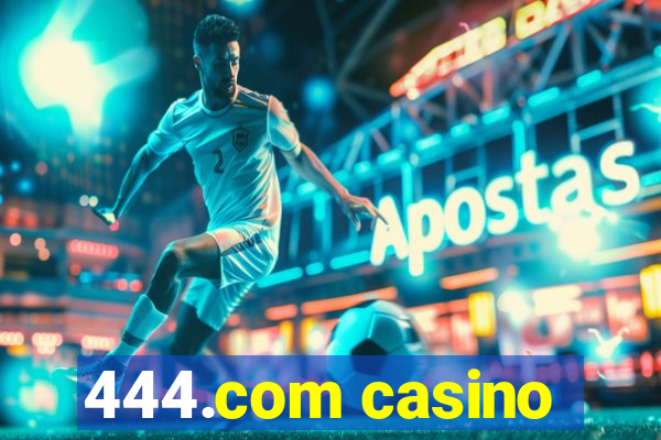 444.com casino