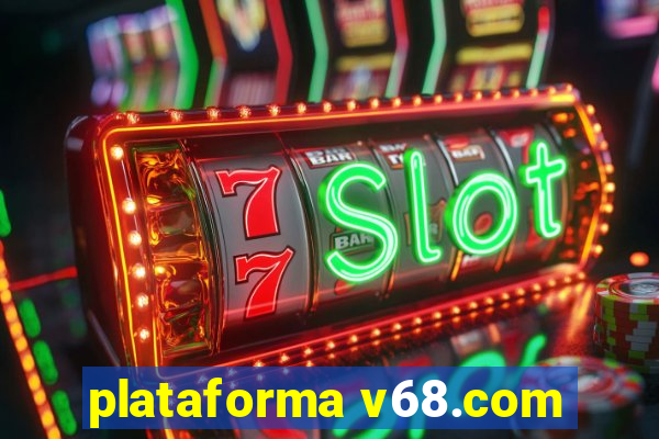 plataforma v68.com