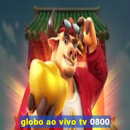 globo ao vivo tv 0800