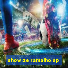 show ze ramalho sp