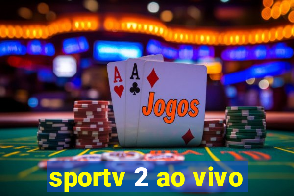 sportv 2 ao vivo