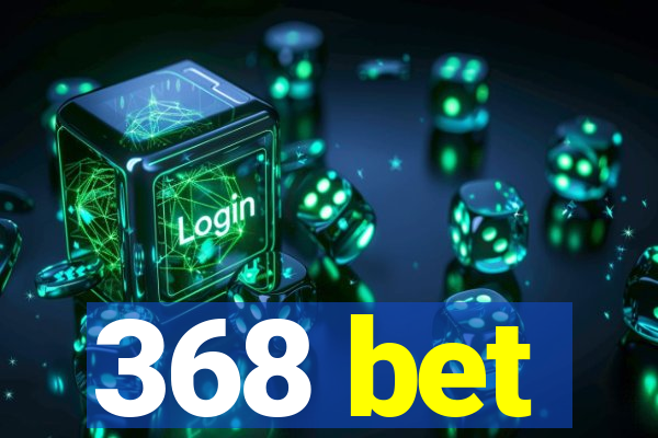 368 bet