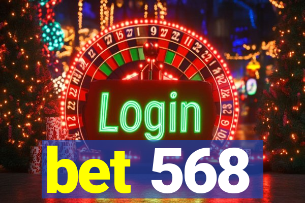 bet 568