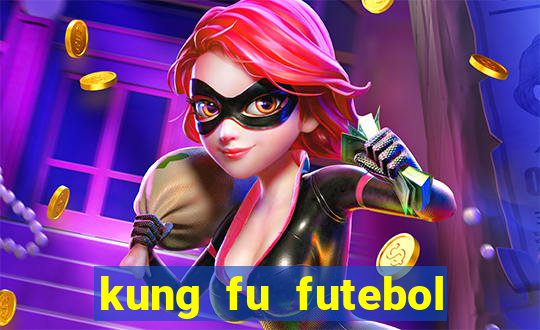 kung fu futebol clube filme completo dublado