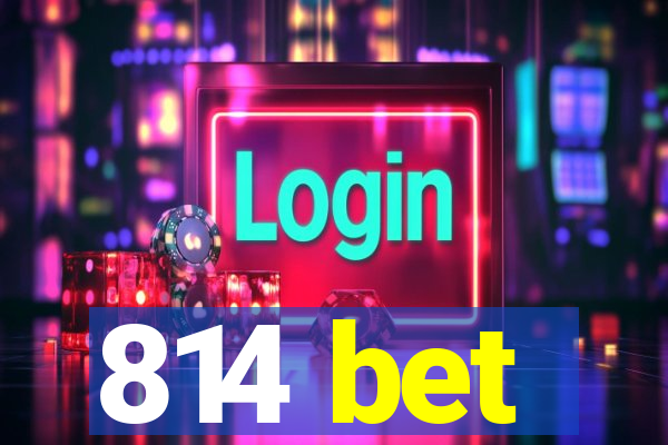 814 bet