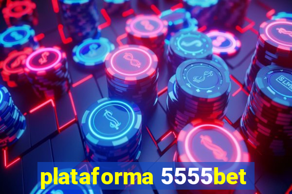 plataforma 5555bet