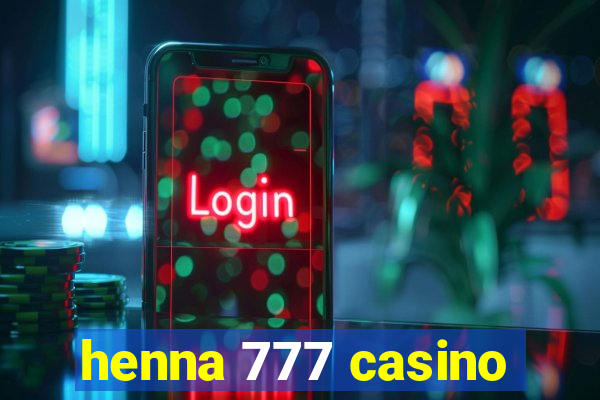 henna 777 casino