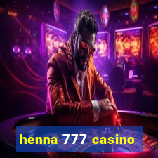 henna 777 casino