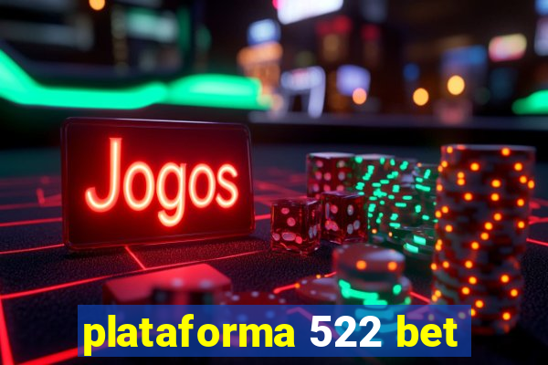 plataforma 522 bet