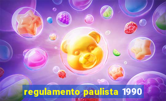 regulamento paulista 1990