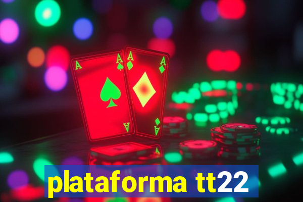 plataforma tt22