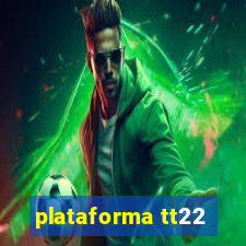 plataforma tt22