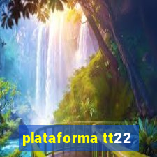 plataforma tt22