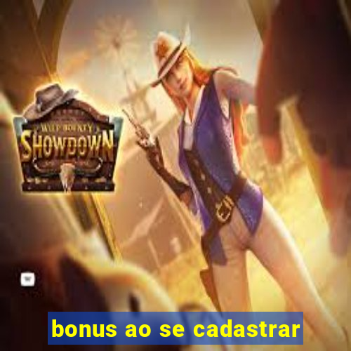 bonus ao se cadastrar