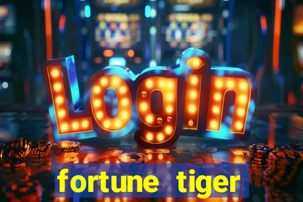 fortune tiger minimo 1 real