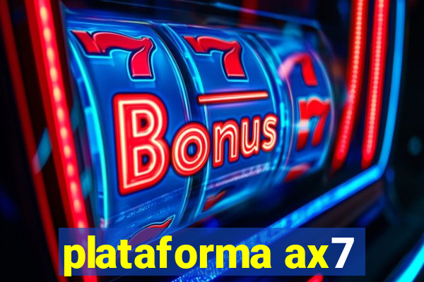 plataforma ax7