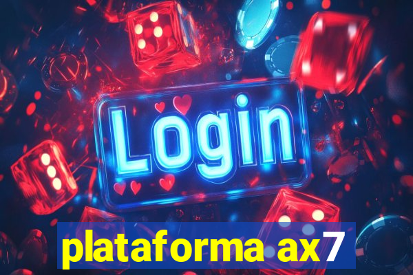 plataforma ax7