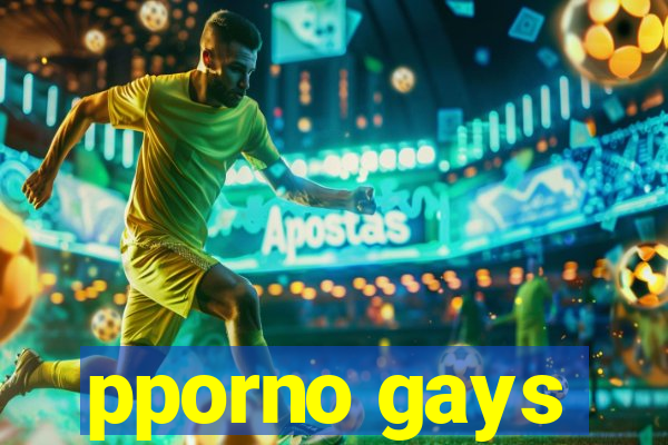 pporno gays