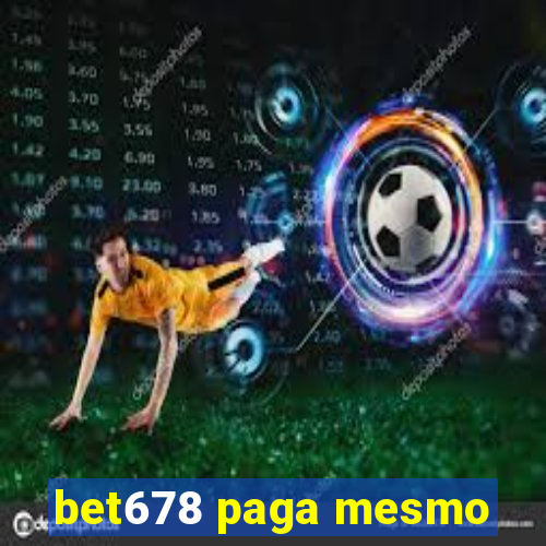 bet678 paga mesmo