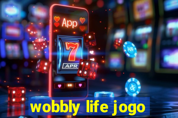 wobbly life jogo