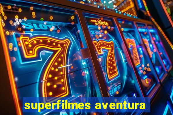 superfilmes aventura