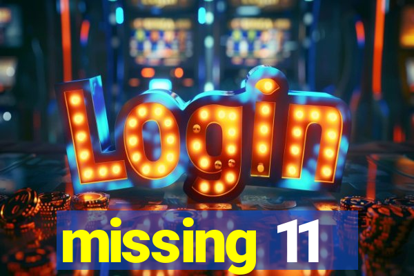 missing 11