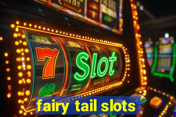 fairy tail slots