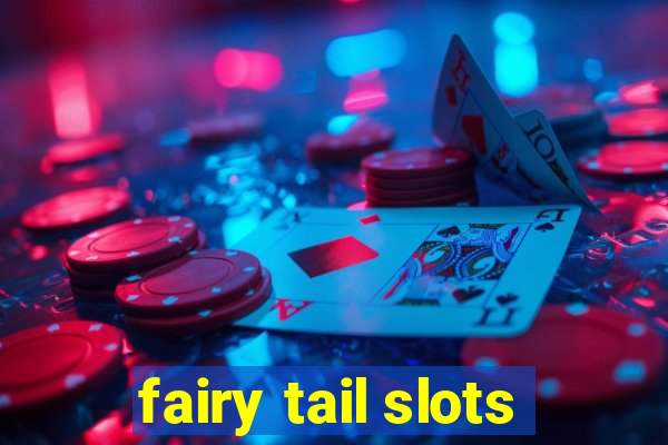 fairy tail slots