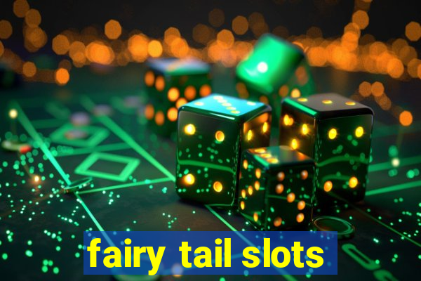 fairy tail slots