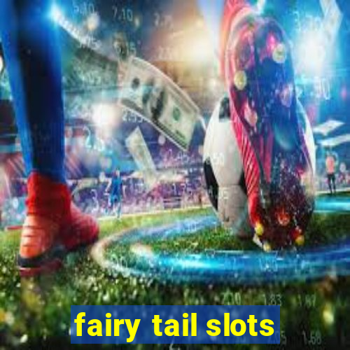 fairy tail slots