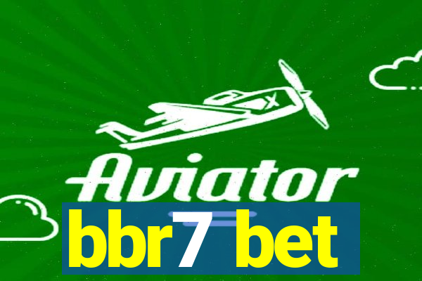 bbr7 bet