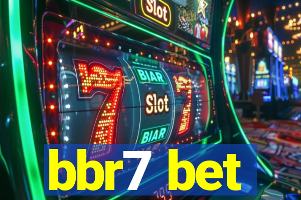 bbr7 bet