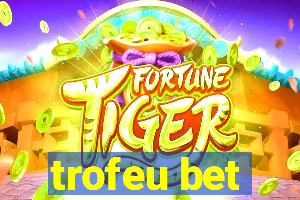 trofeu bet