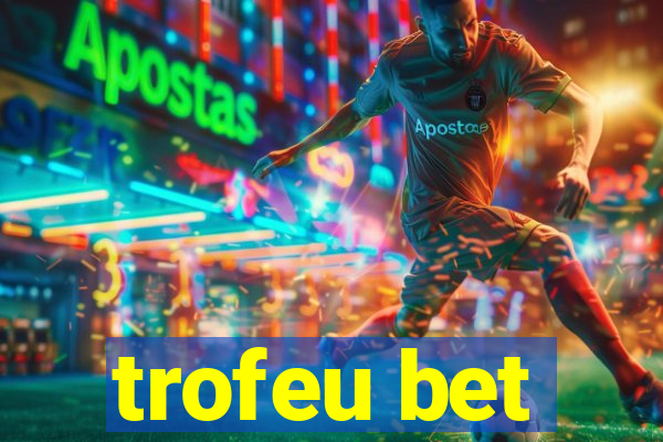 trofeu bet