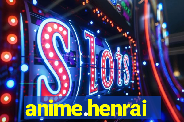 anime.henrai