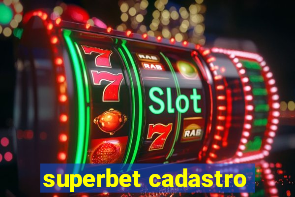 superbet cadastro