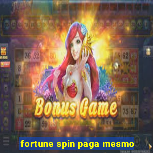 fortune spin paga mesmo