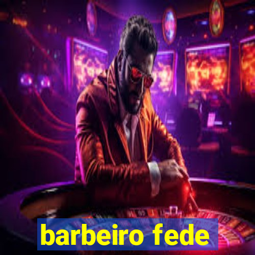 barbeiro fede