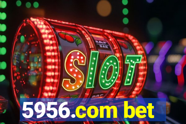 5956.com bet