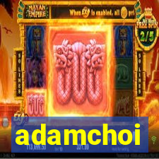 adamchoi